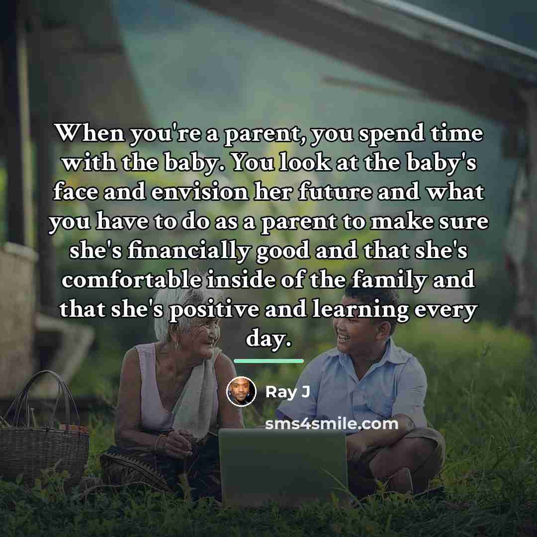 “When you're a parent, you spend time with the baby.…” quote by Ray J