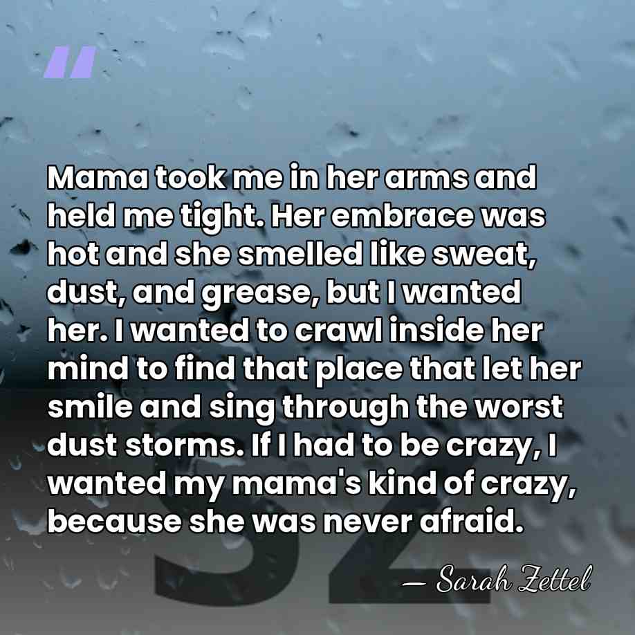 Mama took me in her arms and held me tight. Her embrace&hellip; - Sarah Zettel