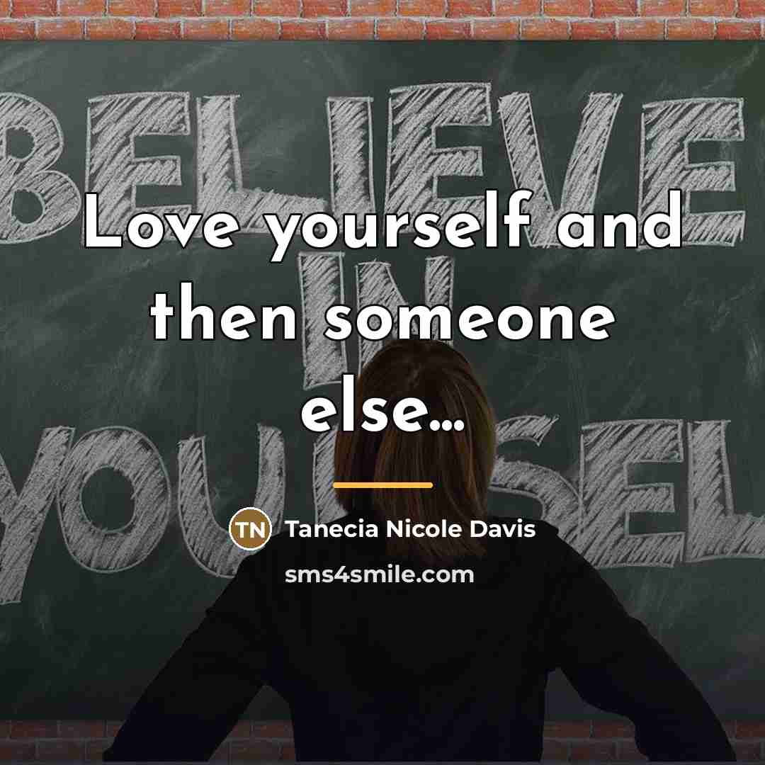 “Love yourself and then someone else...…” quote by Tanecia Nicole Davis