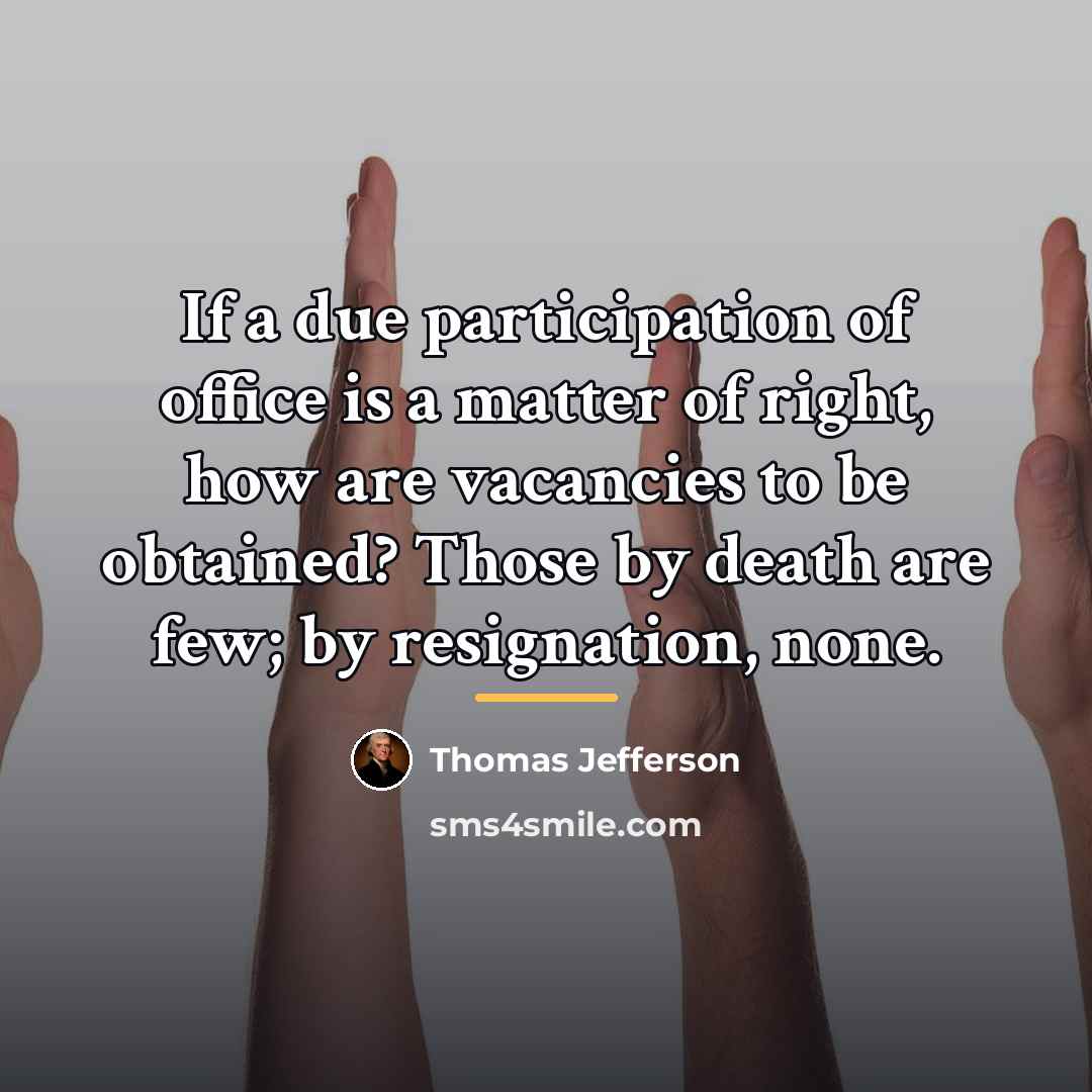“If a due participation of office is a matter of…” quote by Thomas Jefferson