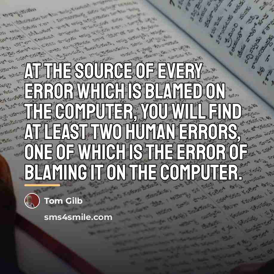 “At the source of every error which is blamed on…” quote by Tom Gilb