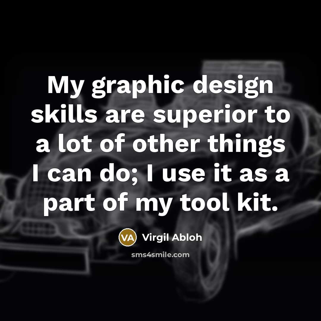 “My graphic design skills are superior to a lot of…” quote by Virgil Abloh
