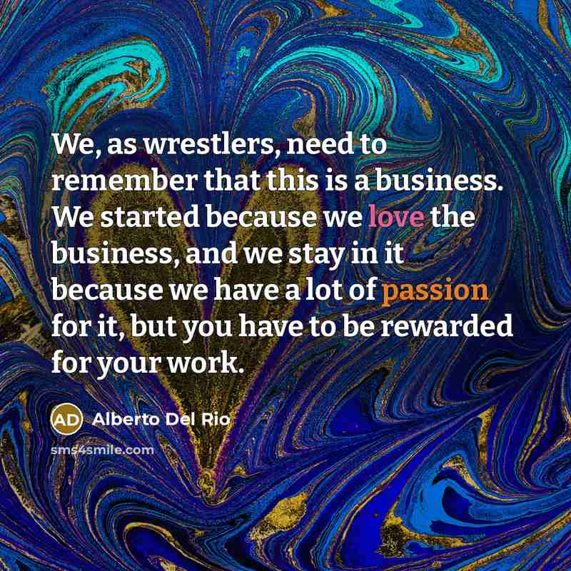 “We, as wrestlers, need to remember that this is a…” quote by Alberto Del Rio