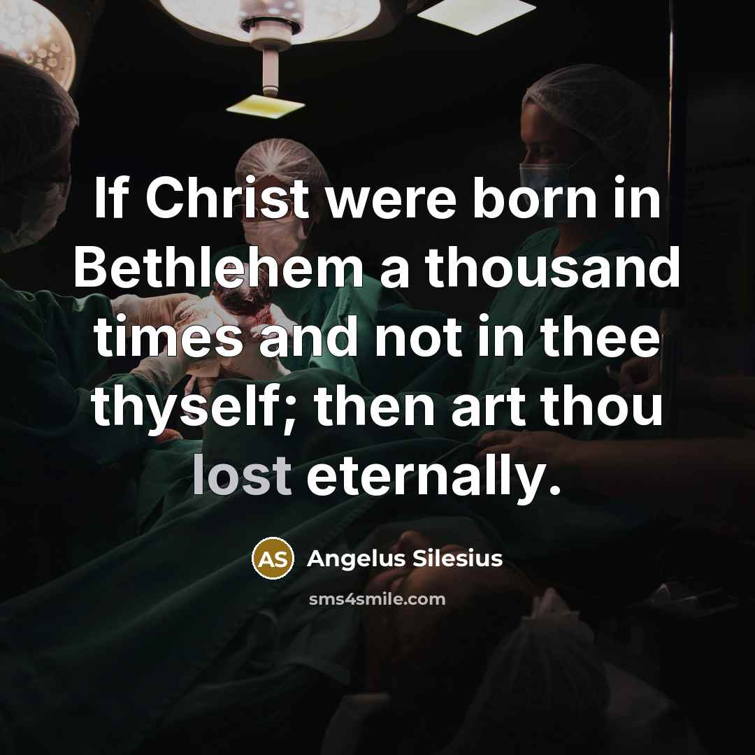 “If Christ were born in Bethlehem a thousand times and…” quote by Angelus Silesius