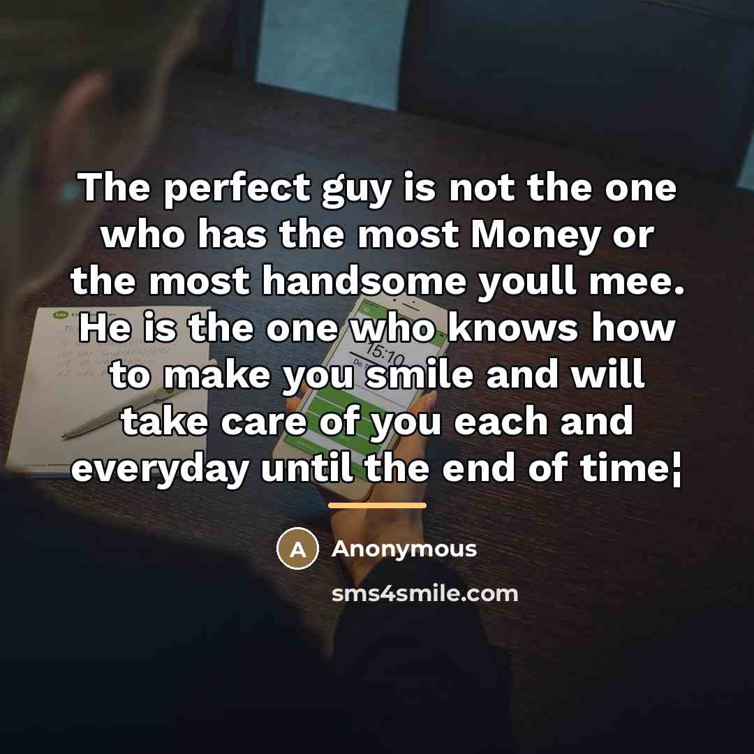 “The perfect guy is not the one who has the…” quote by Anonymous