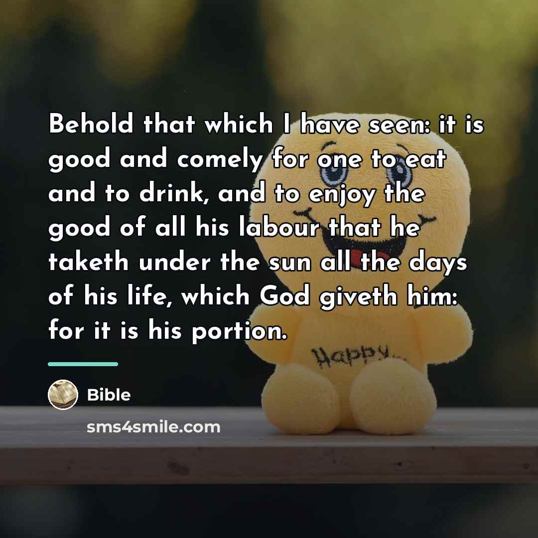 “Behold that which I have seen: it is good and…” quote by Bible