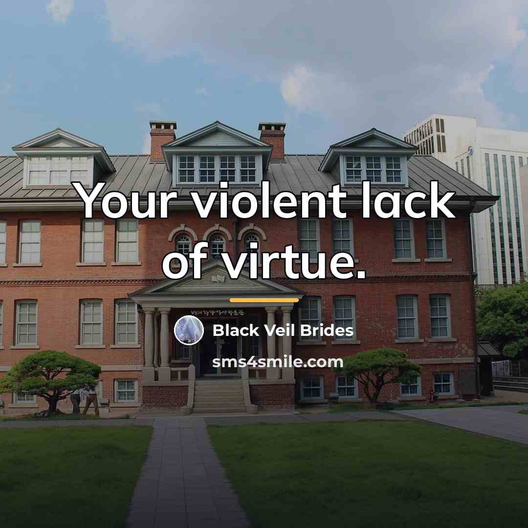 “Your violent lack of virtue.…” quote by Black Veil Brides