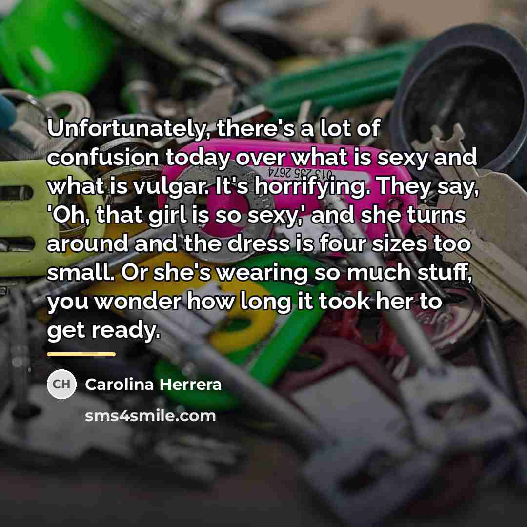 “Unfortunately, there's a lot of confusion today over what is…” quote by Carolina Herrera