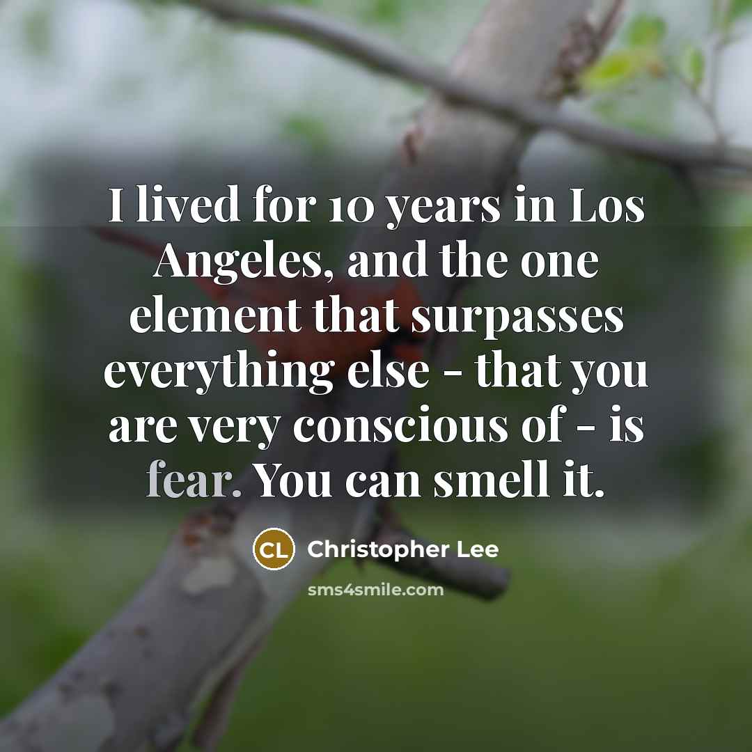 “I lived for 10 years in Los Angeles, and the…” quote by Christopher Lee