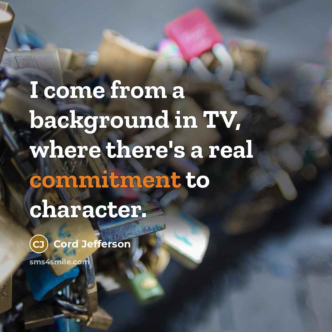 “I come from a background in TV, where there's a…” quote by Cord Jefferson