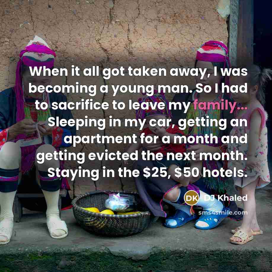 “When it all got taken away, I was becoming a…” quote by DJ Khaled