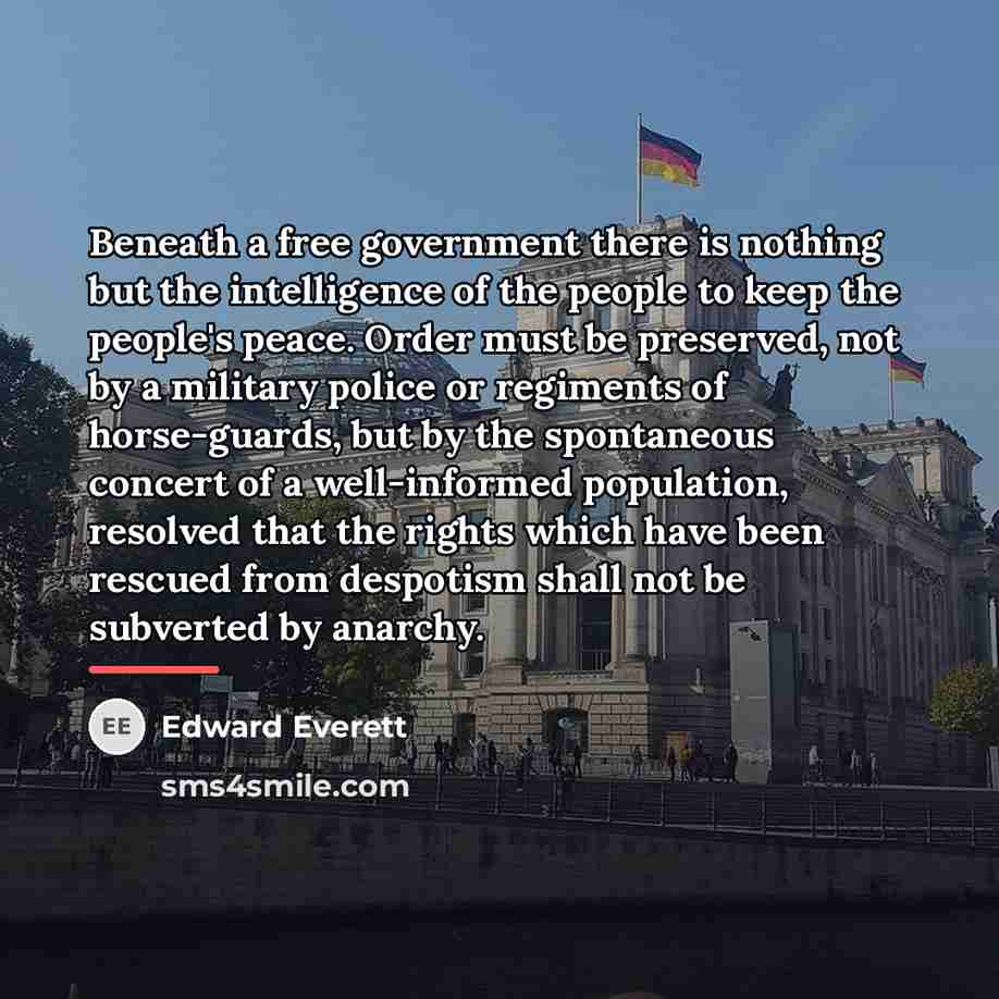 “Beneath a free government there is nothing but the intelligence…” quote by Edward Everett