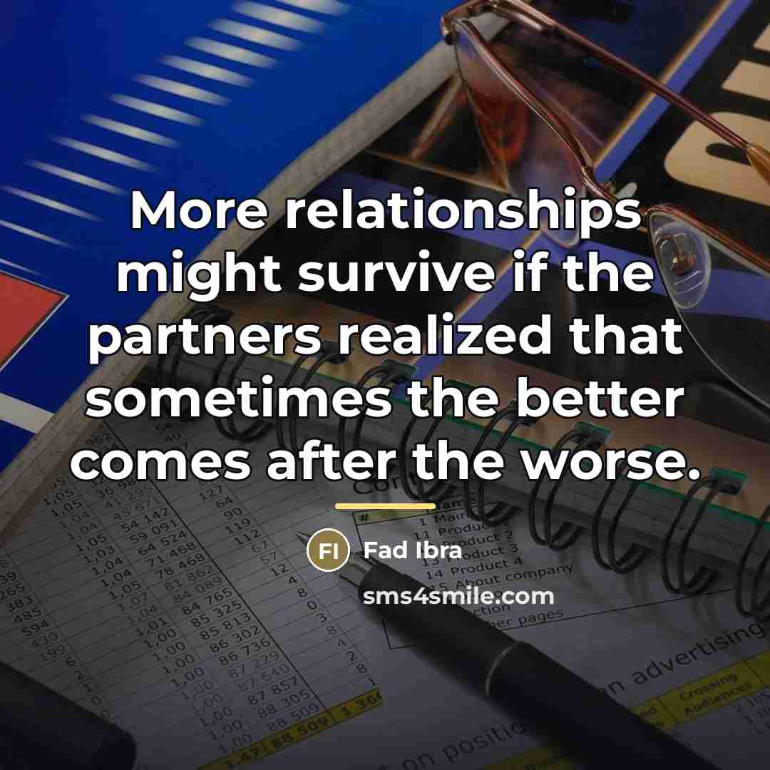 “More relationships might survive if the partners realized that sometimes…” quote by Fad Ibra