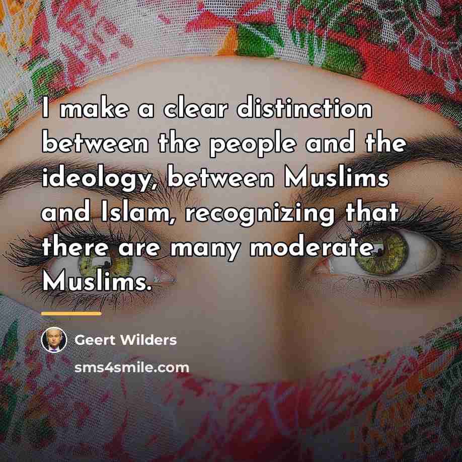 “I make a clear distinction between the people and the…” quote by Geert Wilders