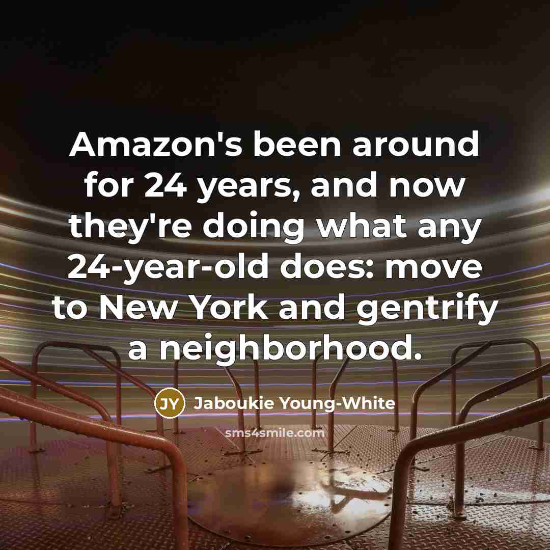 “Amazon's been around for 24 years, and now they're doing…” quote by Jaboukie Young-White