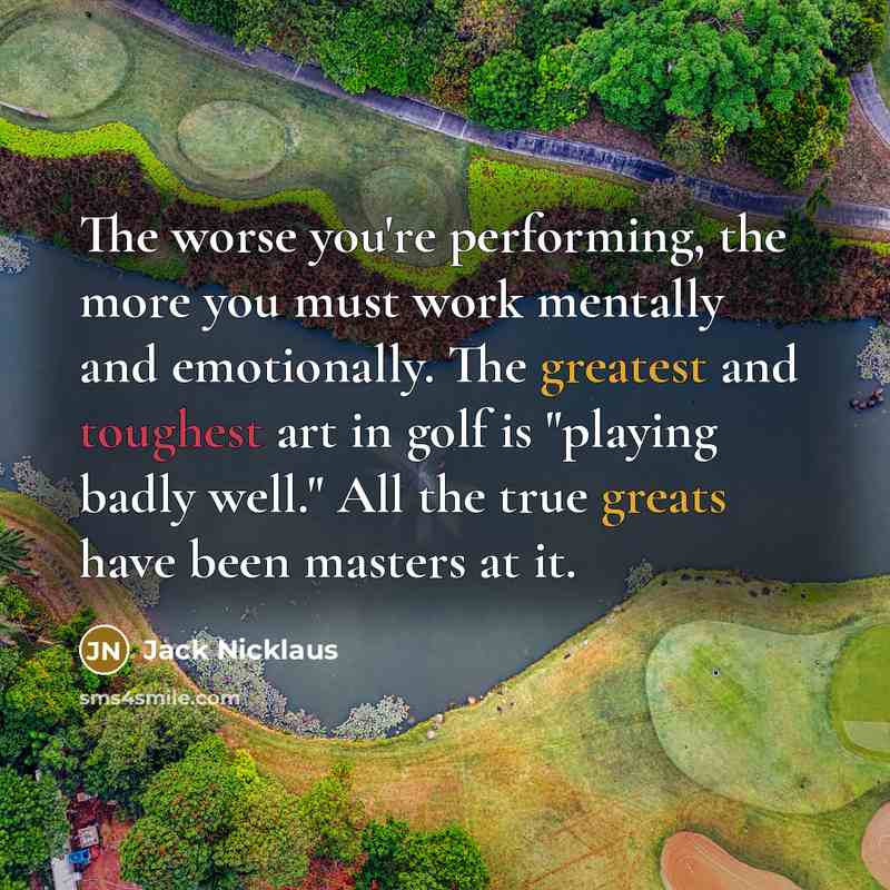 “The worse you're performing, the more you must work mentally…” quote by Jack Nicklaus