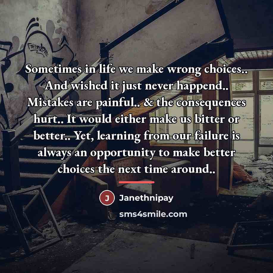 “Sometimes in life we make wrong choices.. And wished it…” quote by Janethnipay