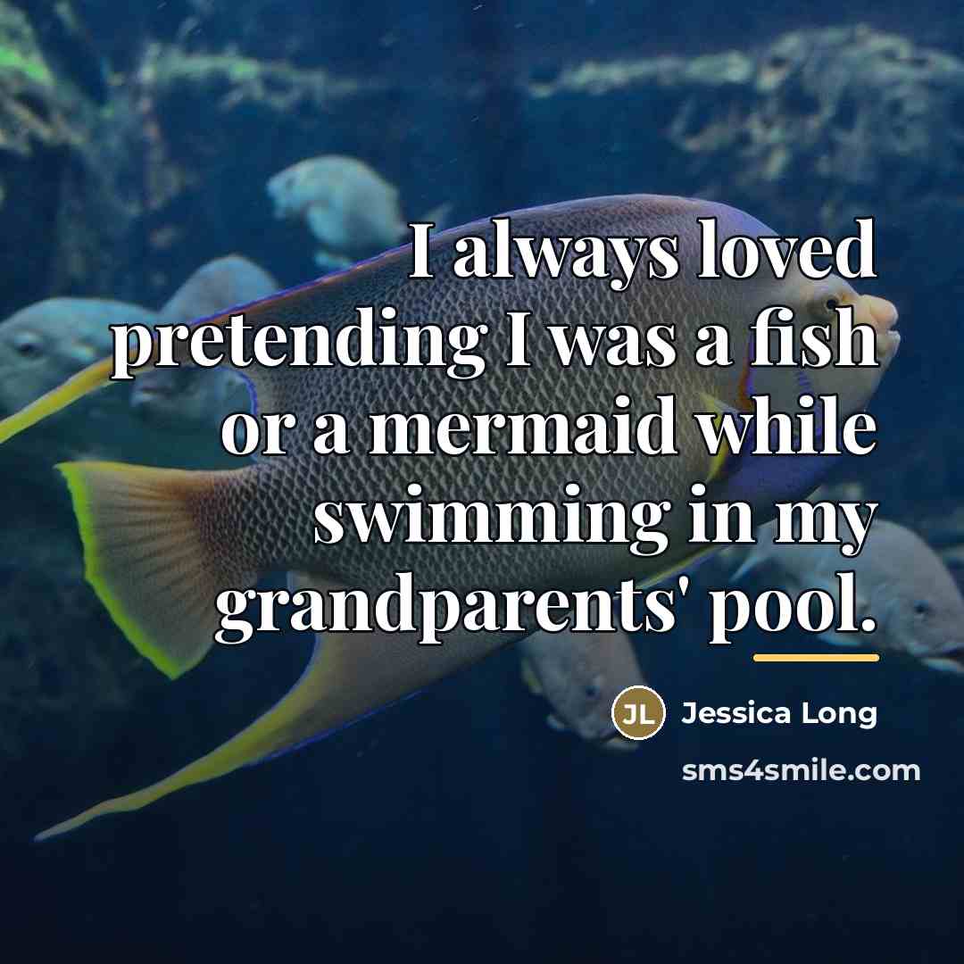 “I always loved pretending I was a fish or a…” quote by Jessica Long