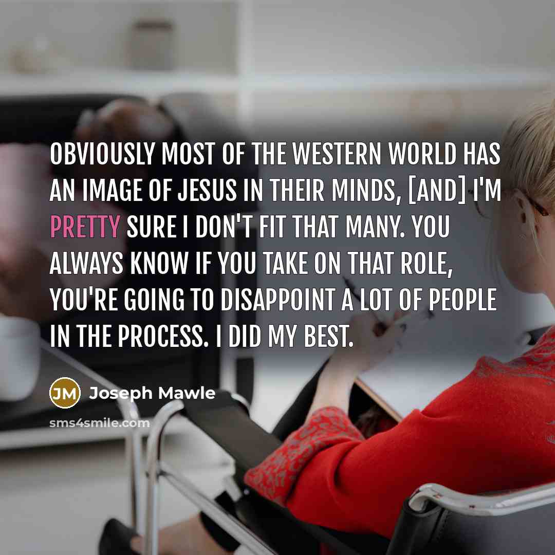 “Obviously most of the western world has an image of…” quote by Joseph Mawle