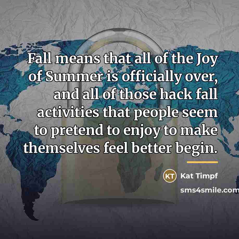 “Fall means that all of the Joy of Summer is…” quote by Kat Timpf