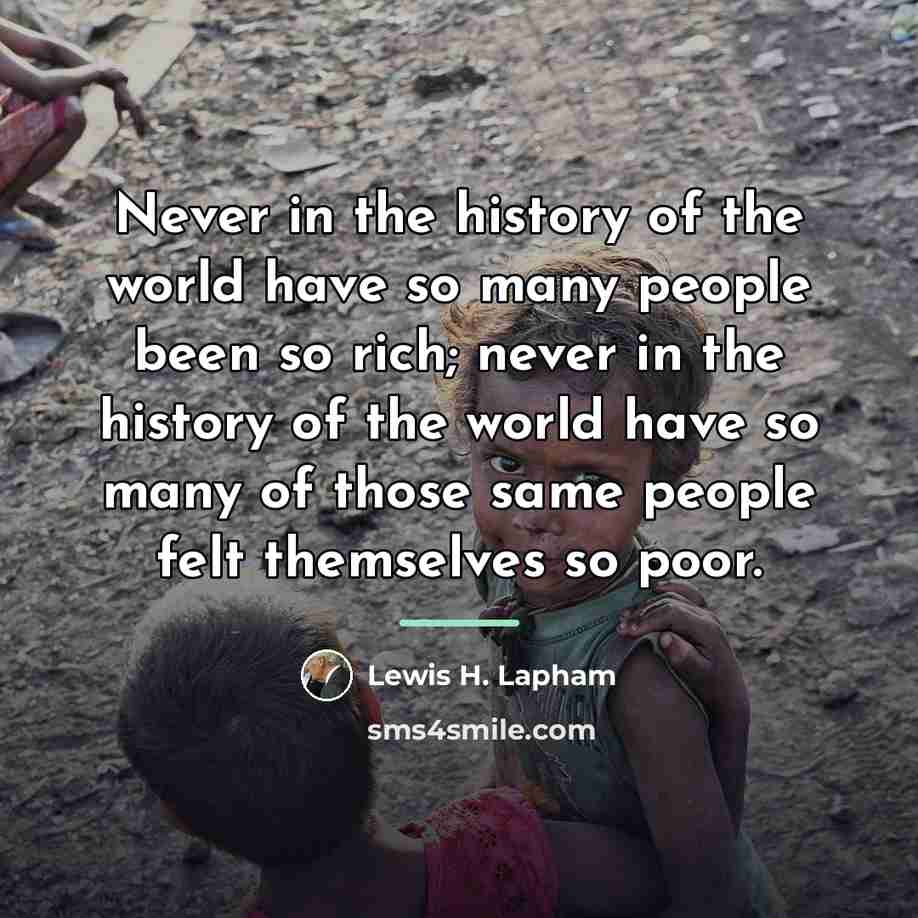 “Never in the history of the world have so many…” quote by Lewis H. Lapham