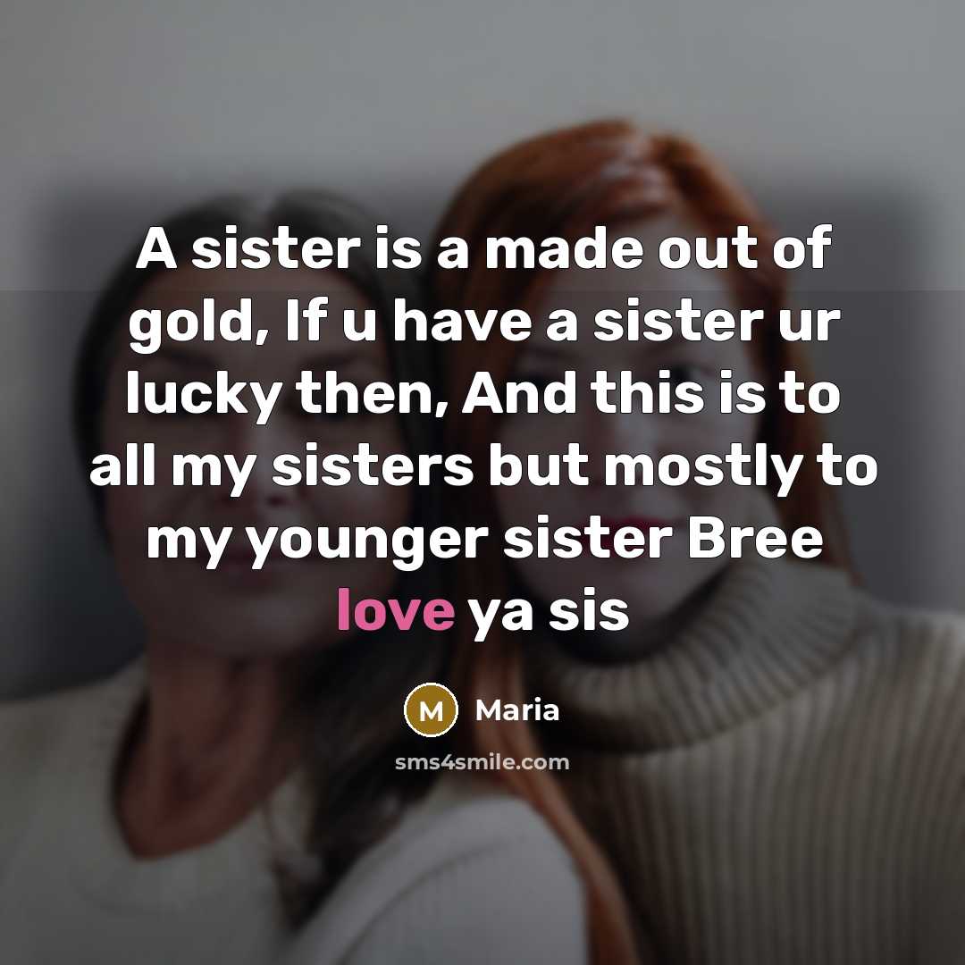 “A sister is a made out of gold, If u…” quote by Maria