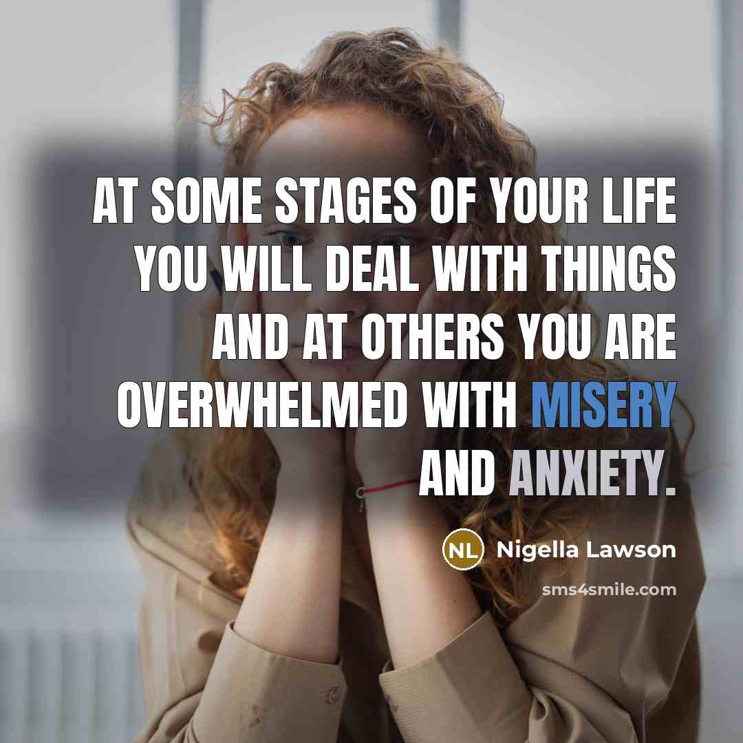 “At some stages of your life you will deal with…” quote by Nigella Lawson