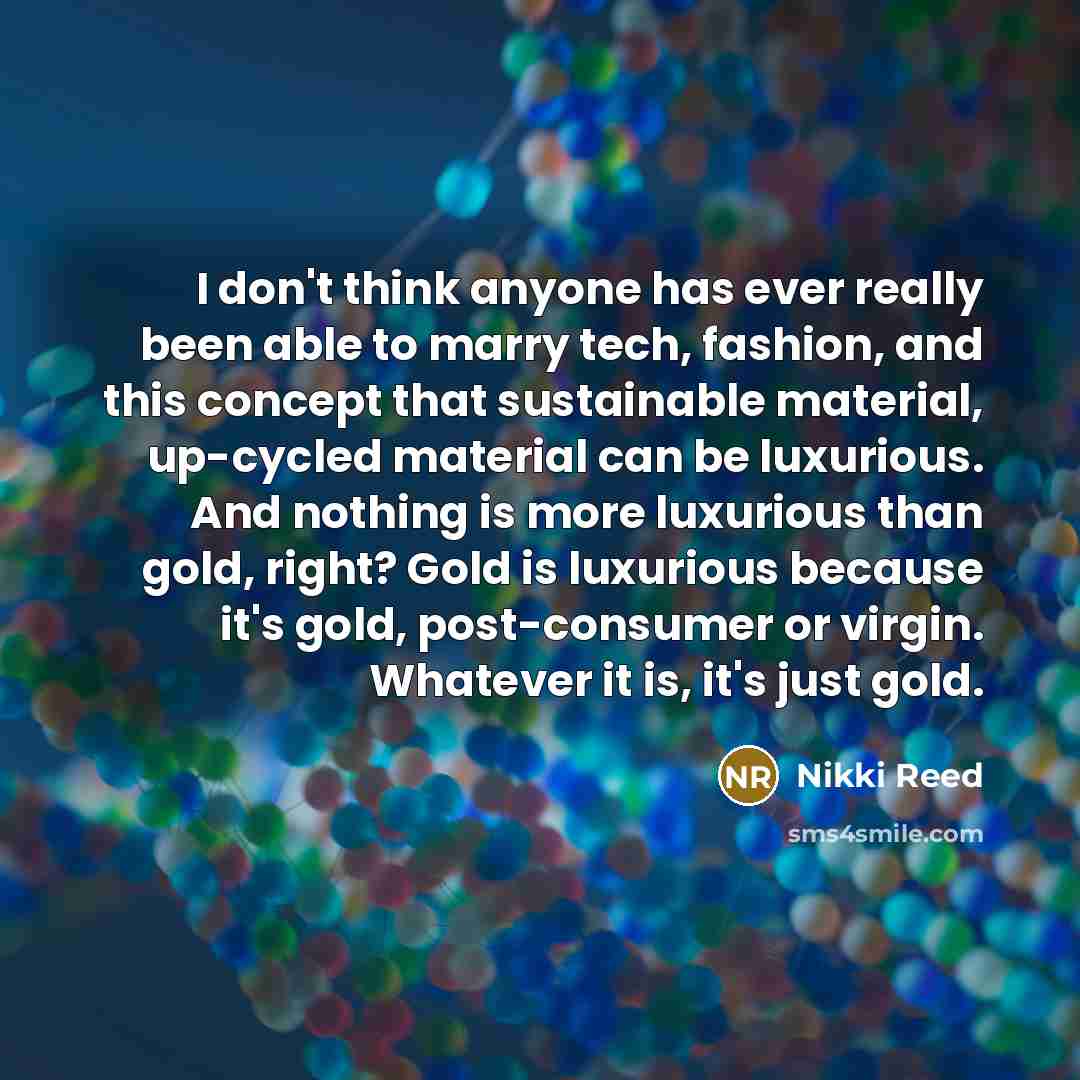 “I don't think anyone has ever really been able to…” quote by Nikki Reed