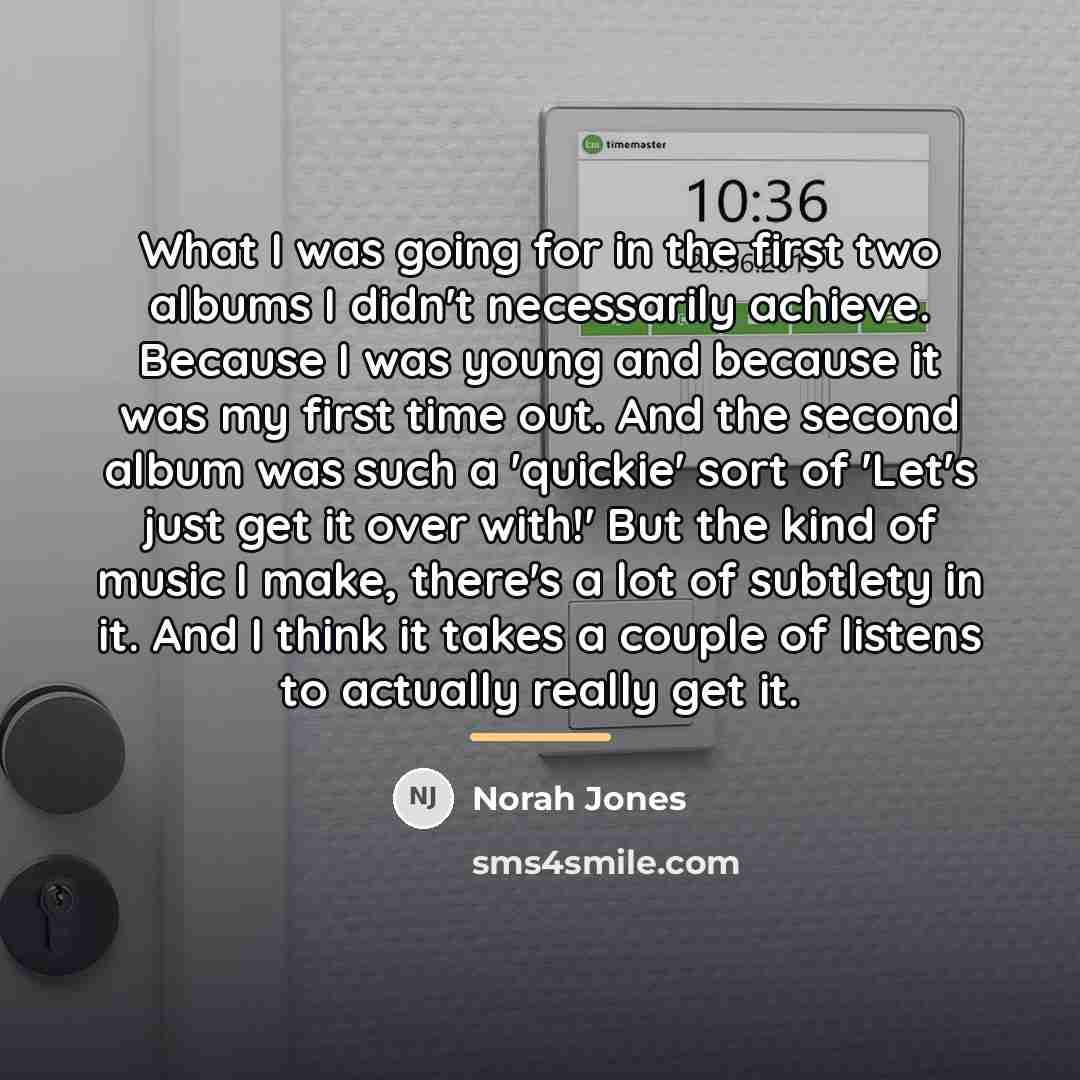 “What I was going for in the first two albums…” quote by Norah Jones