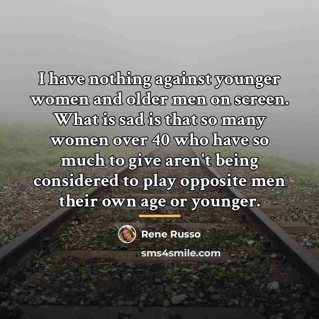 “I have nothing against younger women and older men on…” quote by Rene Russo