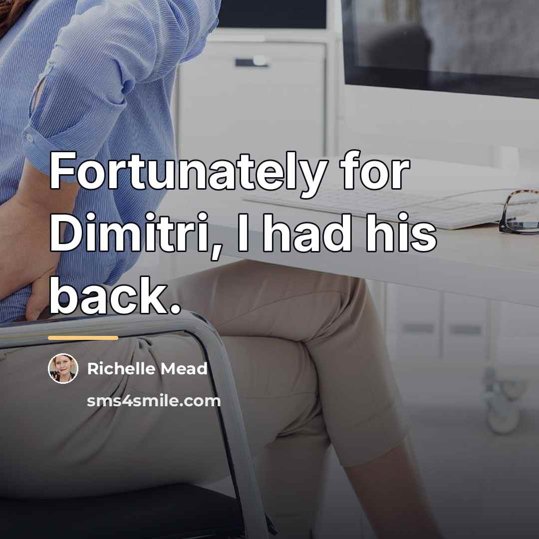 “Fortunately for Dimitri, I had his back.…” quote by Richelle Mead