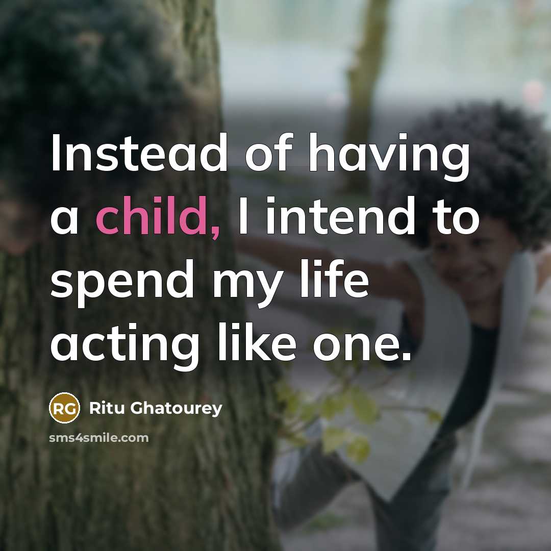 “Instead of having a child, I intend to spend my…” quote by Ritu Ghatourey