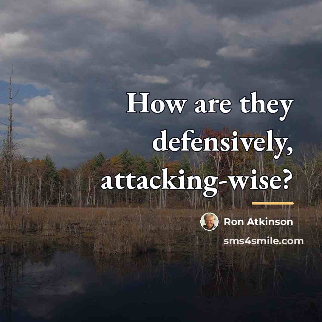 “How are they defensively, attacking-wise?…” quote by Ron Atkinson