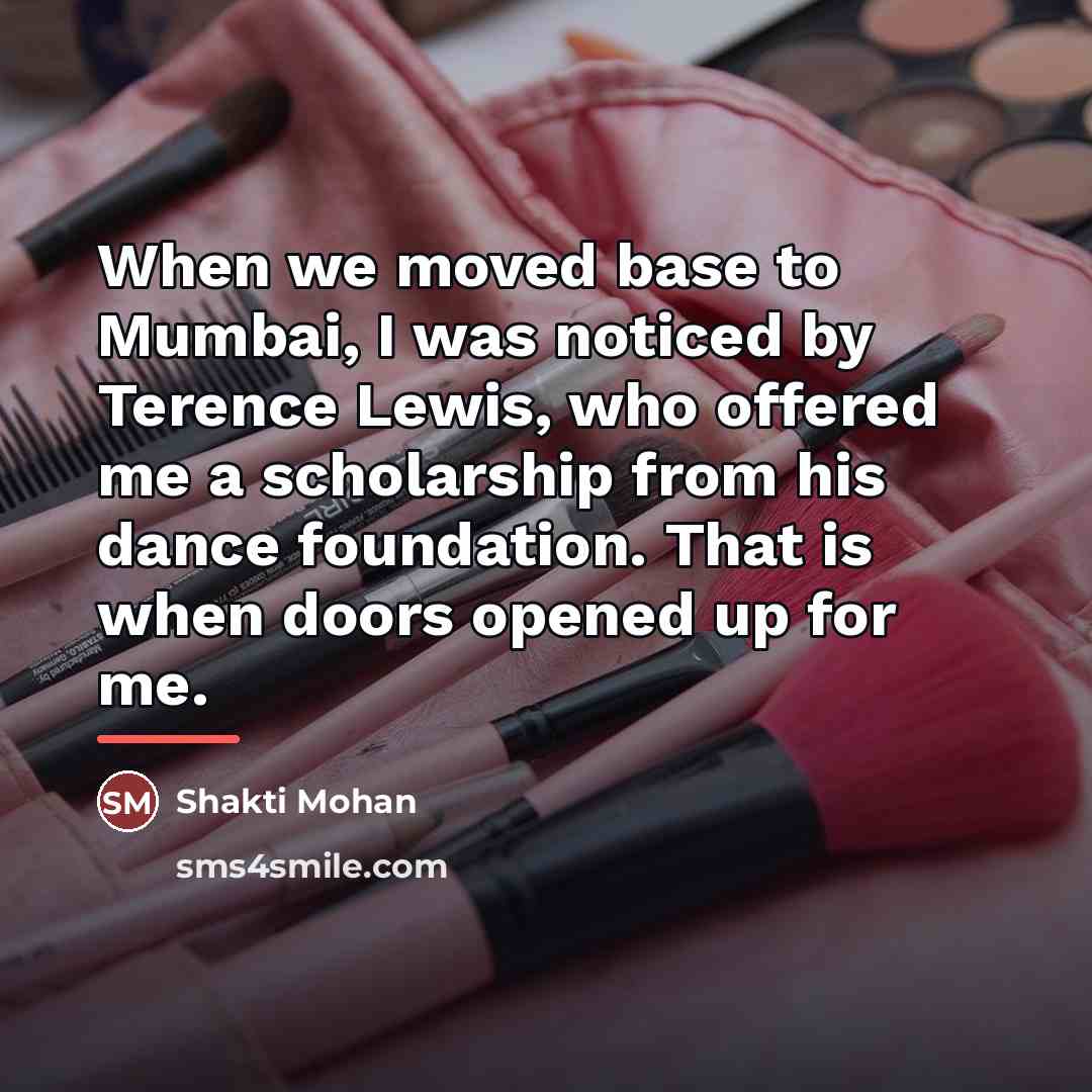 “When we moved base to Mumbai, I was noticed by…” quote by Shakti Mohan