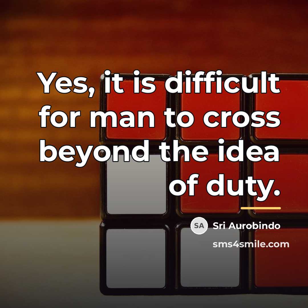 “Yes, it is difficult for man to cross beyond the…” quote by Sri Aurobindo
