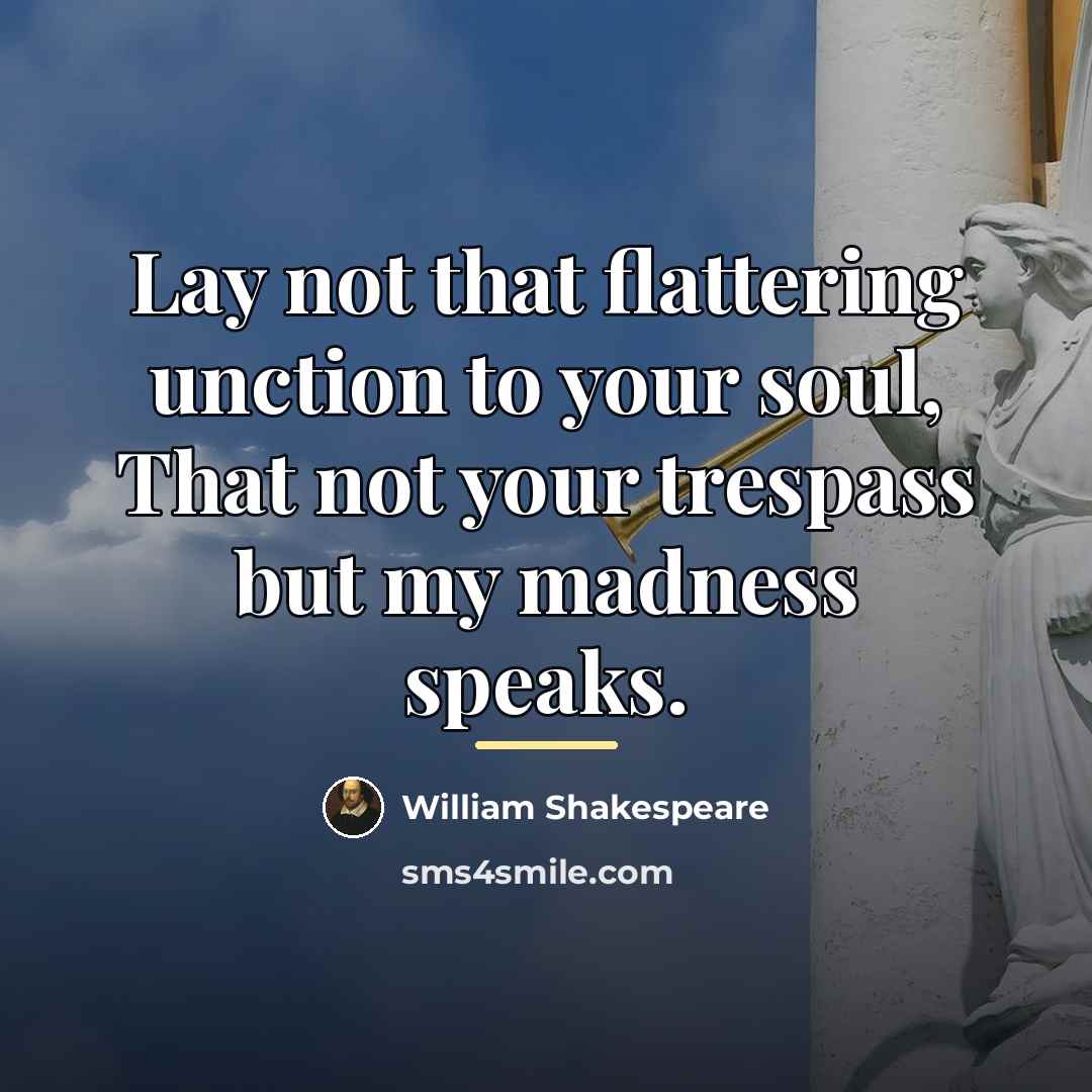 “Lay not that flattering unction to your soul, That not…” quote by William Shakespeare