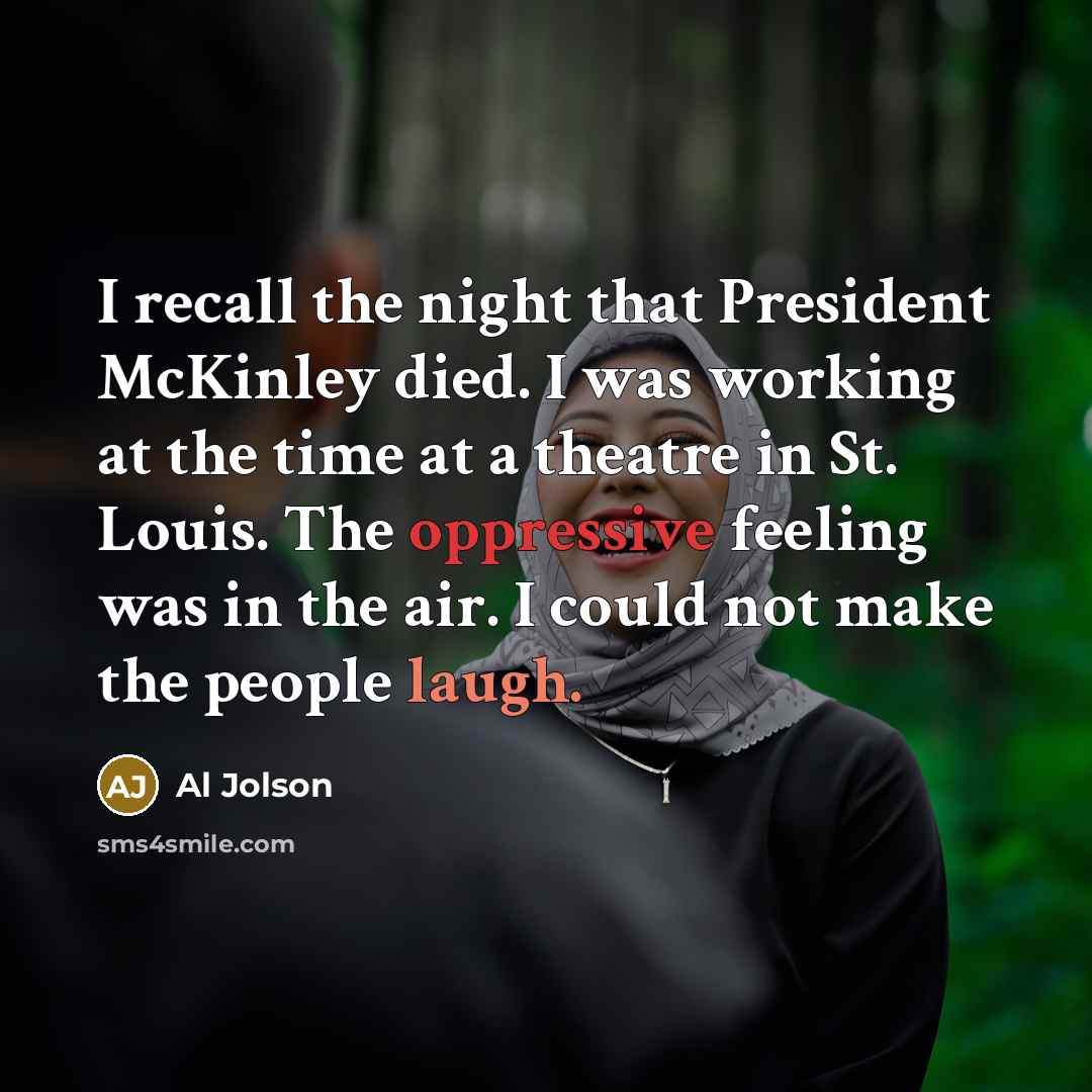 “I recall the night that President McKinley died. I was…” quote by Al Jolson