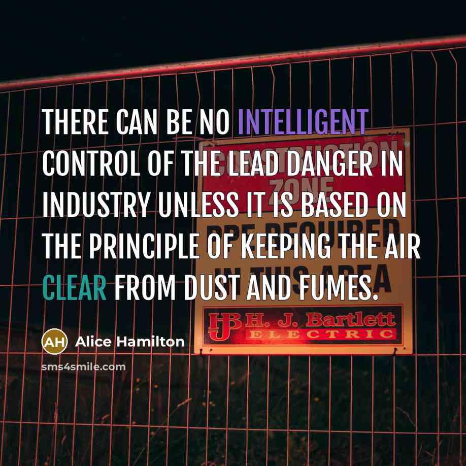 “There can be no intelligent control of the lead danger…” quote by Alice Hamilton