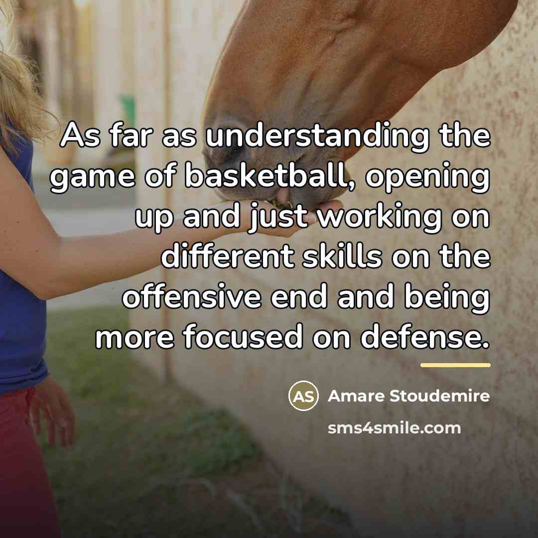 “As far as understanding the game of basketball, opening up…” quote by Anonymous