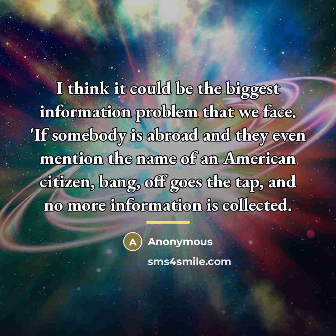 “I think it could be the biggest information problem that…” quote by Anonymous