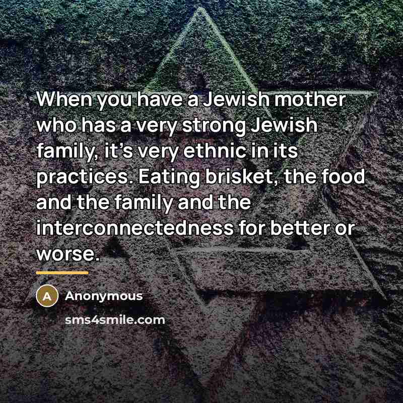“When you have a Jewish mother who has a very…” quote by Anonymous