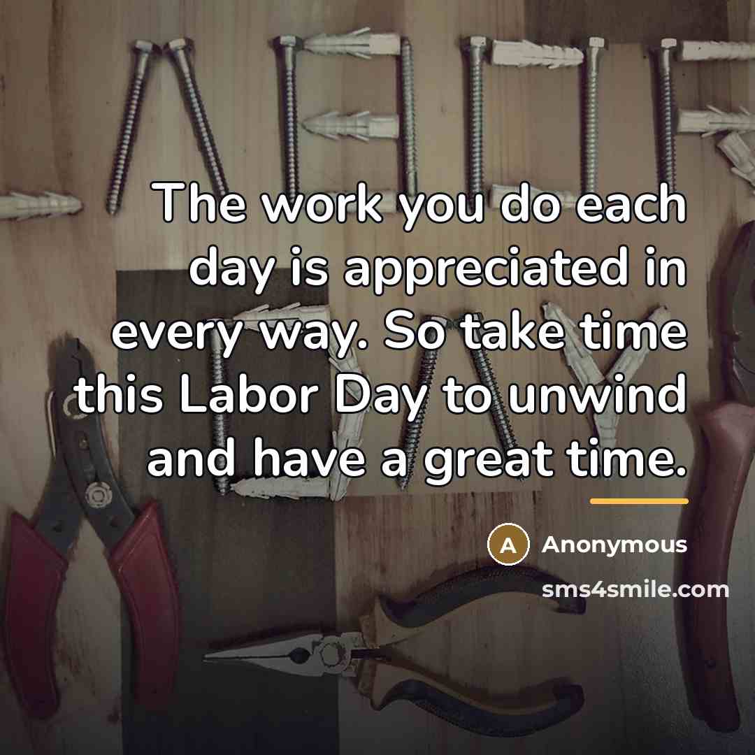 “The work you do each day is appreciated in every…” quote by Anonymous
