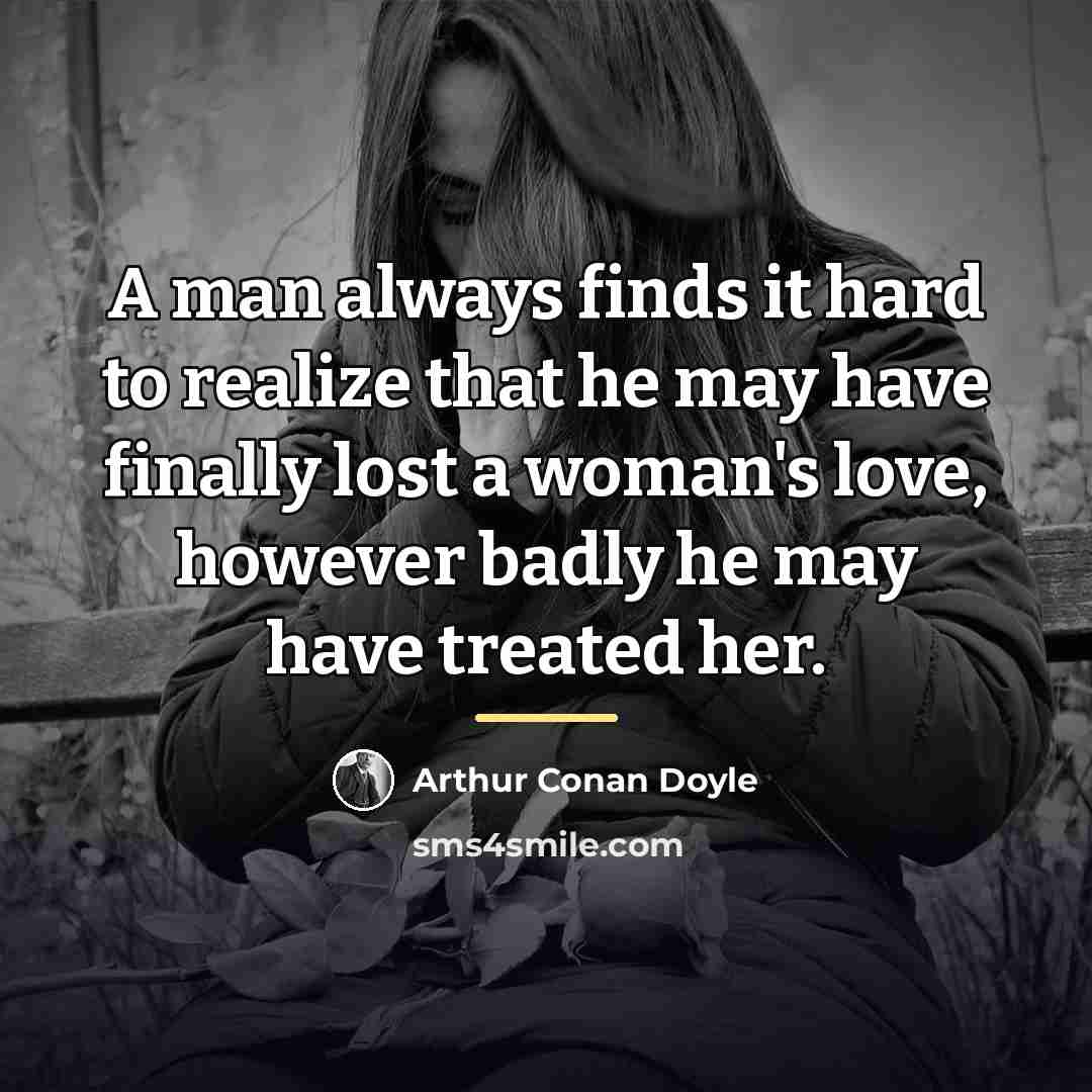 “A man always finds it hard to realize that he…” quote by Arthur Conan Doyle