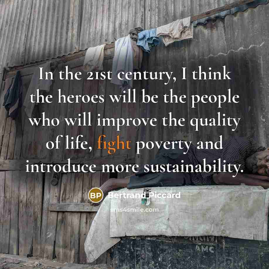 “In the 21st century, I think the heroes will be…” quote by Bertrand Piccard