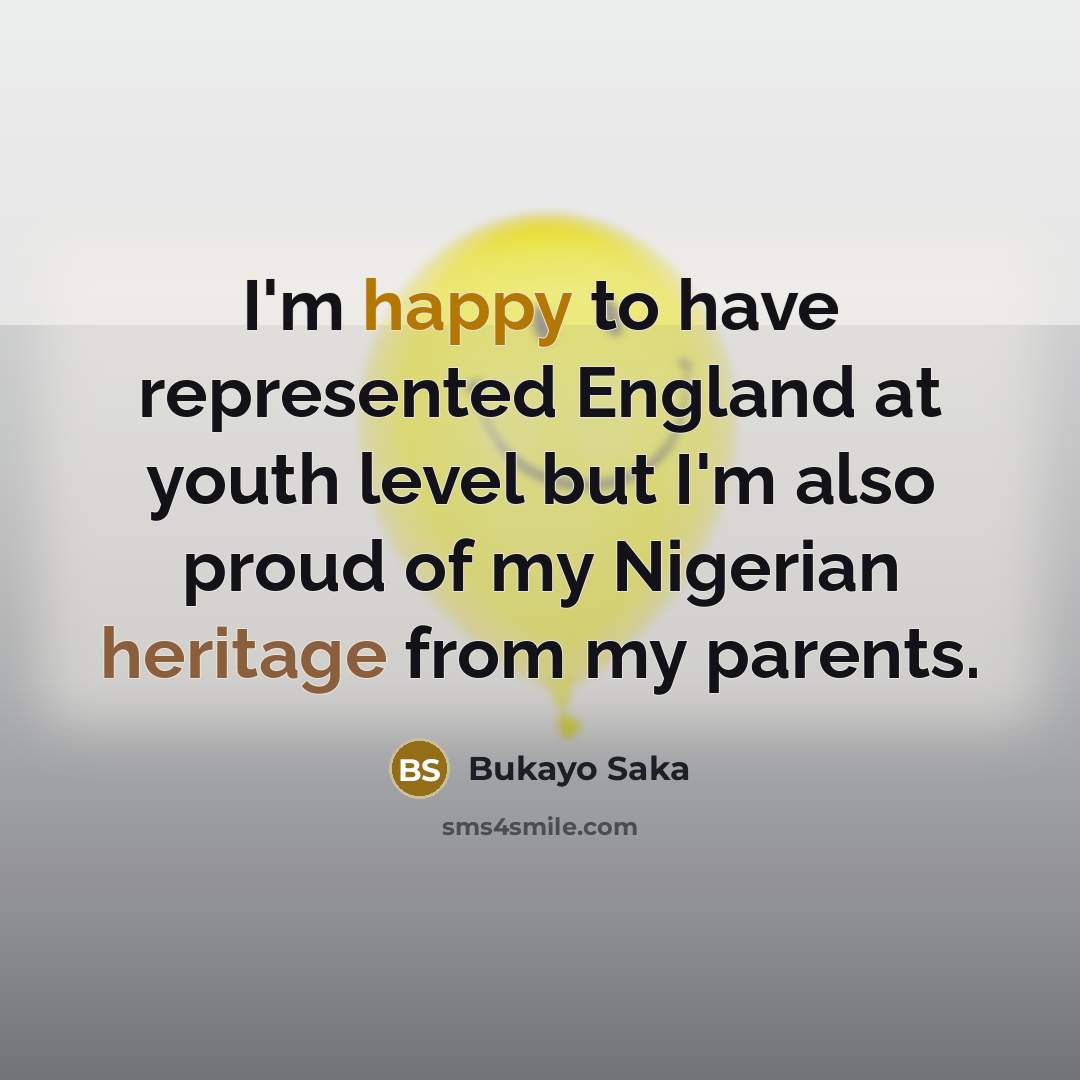 “I'm happy to have represented England at youth level but…” quote by Bukayo Saka