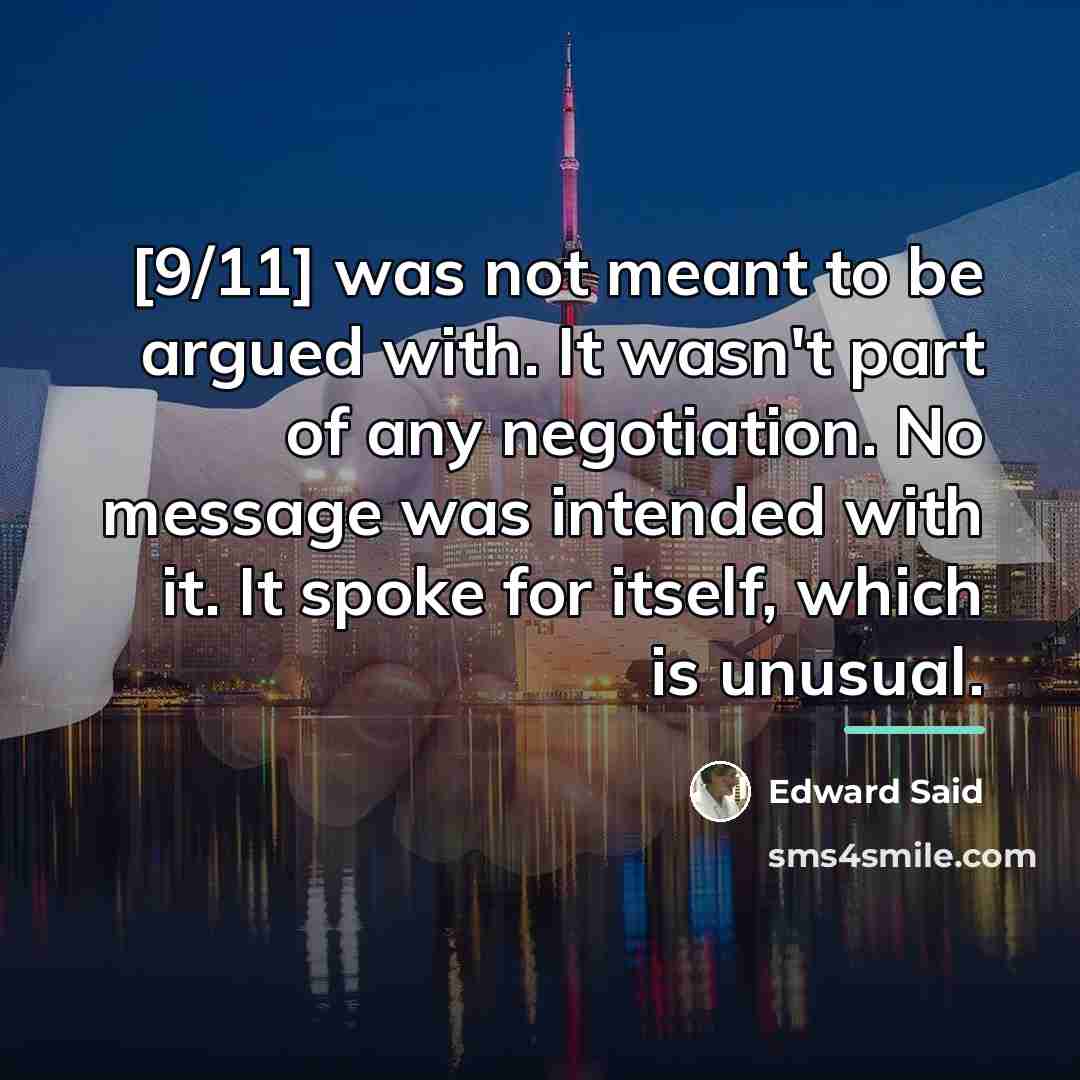 “[9/11] was not meant to be argued with. It wasn't…” quote by Edward Said