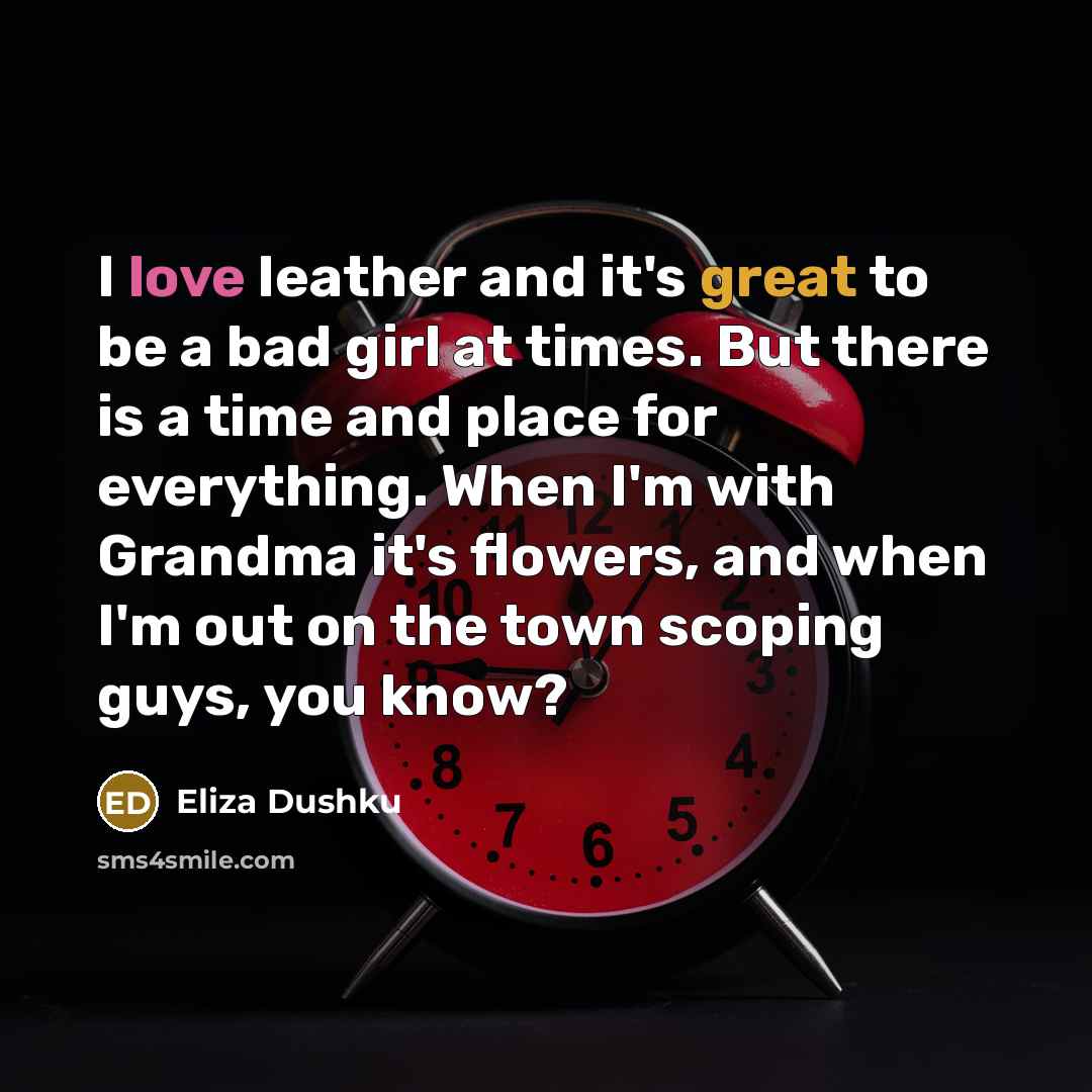 “I love leather and it's great to be a bad…” quote by Eliza Dushku