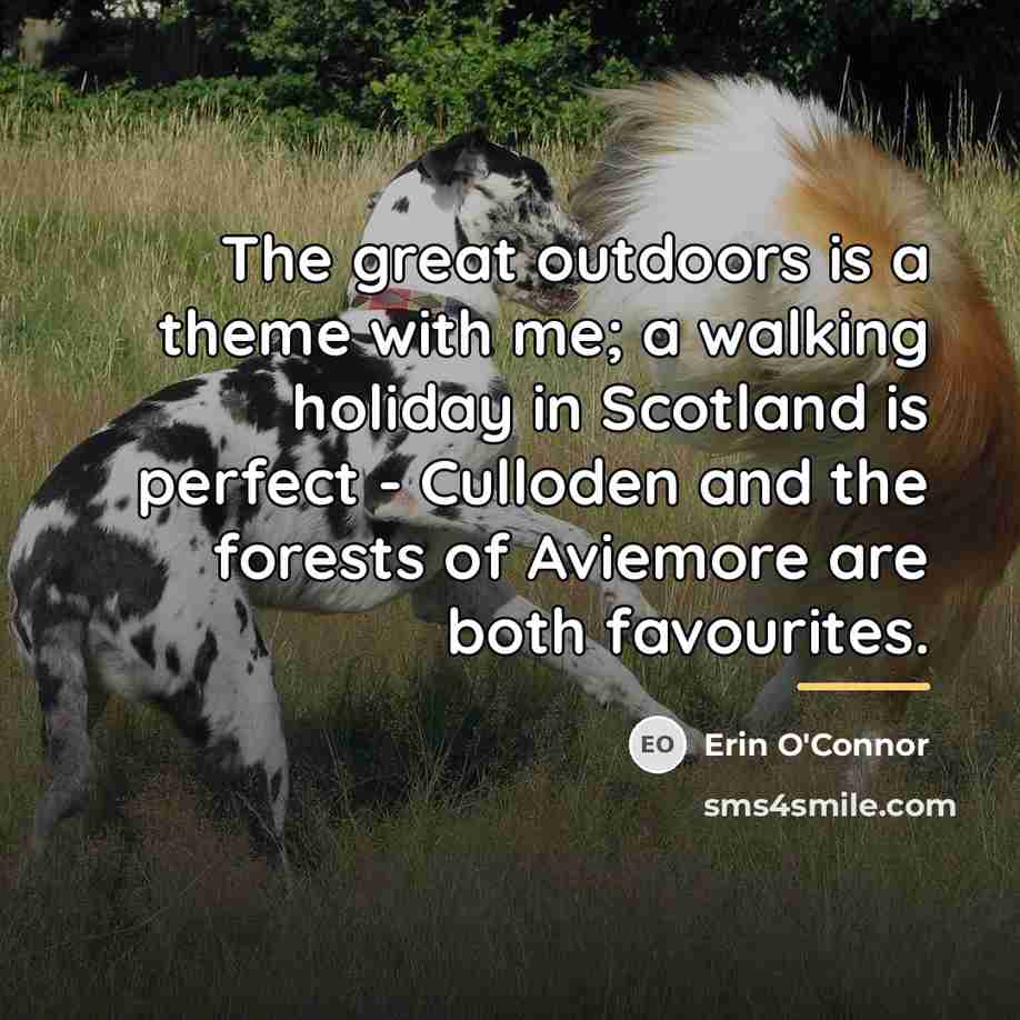 “The great outdoors is a theme with me; a walking…” quote by Erin O'Connor