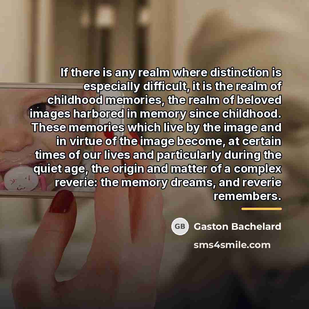 “If there is any realm where distinction is especially difficult,…” quote by Gaston Bachelard