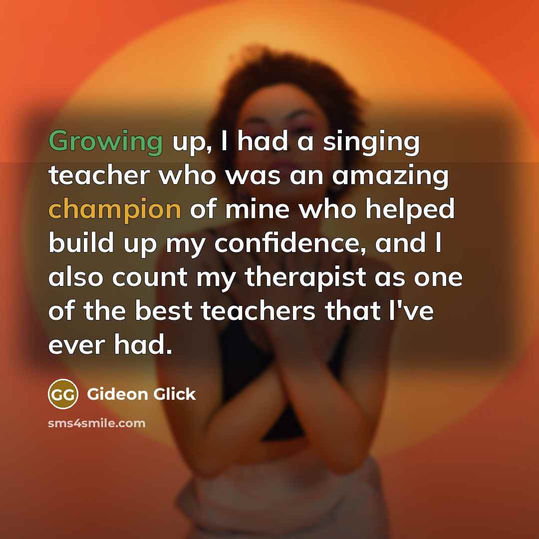 “Growing up, I had a singing teacher who was an…” quote by Gideon Glick